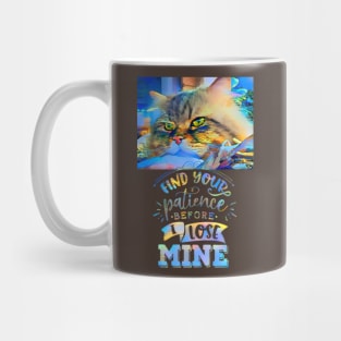 Find your patience before I lose mine Mug